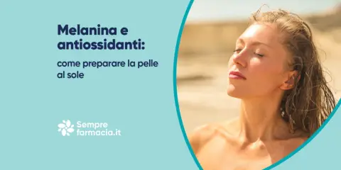 Melanina e antiossidanti: come preparare la pelle al sole. Scopri cos'è la melanina e come proteggere la tua pelle.